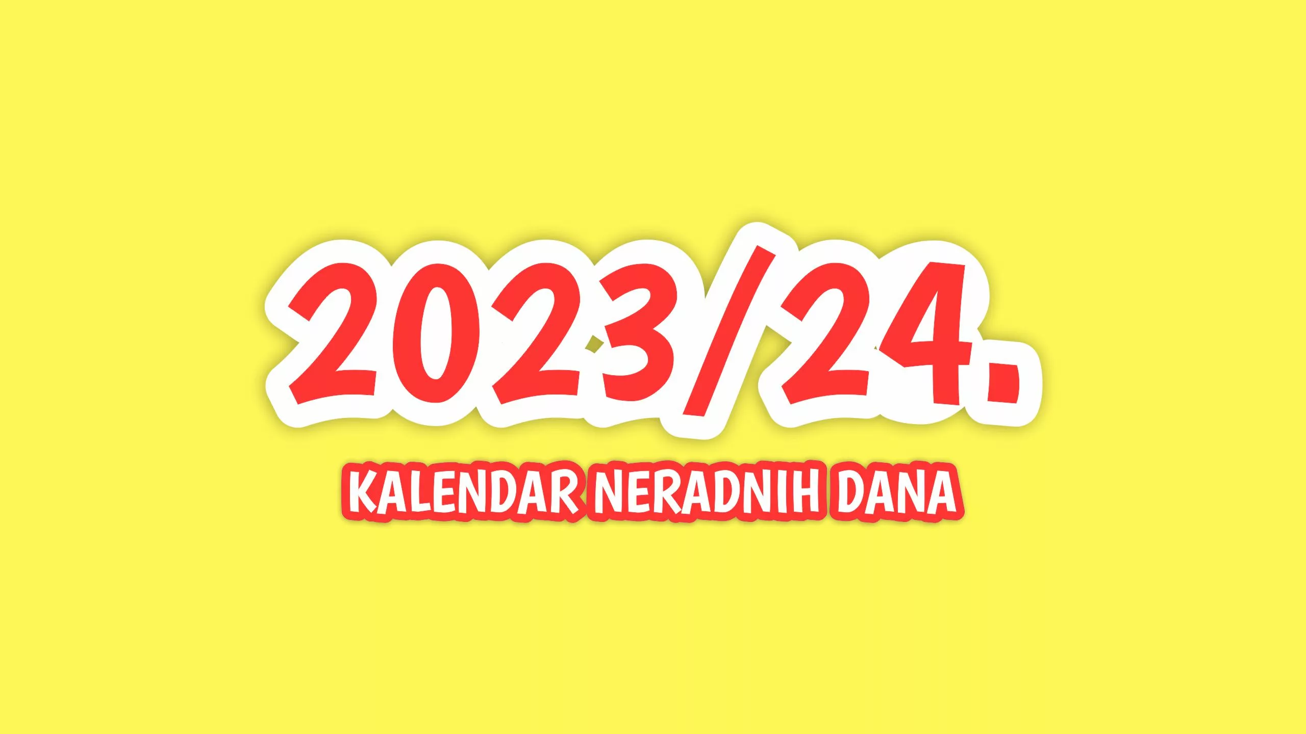 Kalendar neradnih dana za školsku godinu 2023/2024.